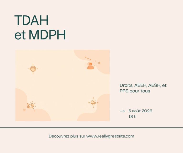 TDAH et MDPH : droits, AEEH, AESH et PPS — le parcours complet, Ma Tribu Atypique