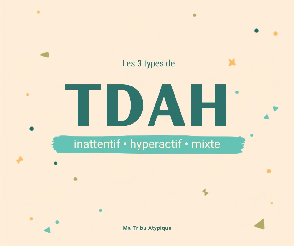 Les 3 types de TDAH : inattentif, hyperactif/impulsif et mixte — Ma Tribu Atypique