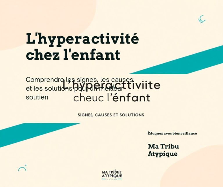 L'hyperactivité chez l'enfant : signes, causes et solutions — Ma Tribu Atypique